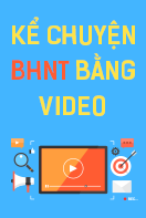 Kể chuyện BHNT bằng video chuyên nghiệp