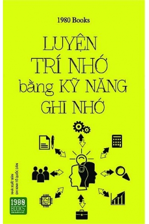 Luyện Trí Nhớ Bằng Kỹ Năng Ghi Nhớ